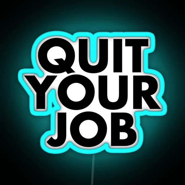 Quit Your Job RGB Neon Sign