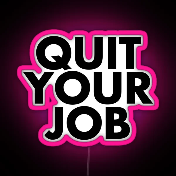 Quit Your Job RGB Neon Sign