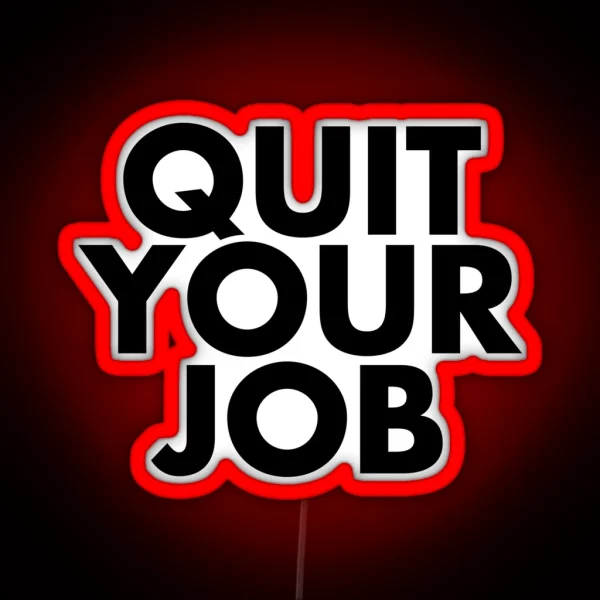 Quit Your Job RGB Neon Sign