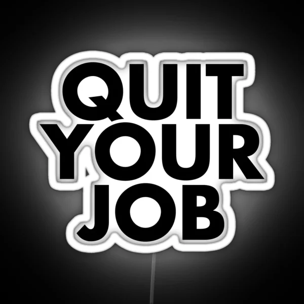 Quit Your Job RGB Neon Sign