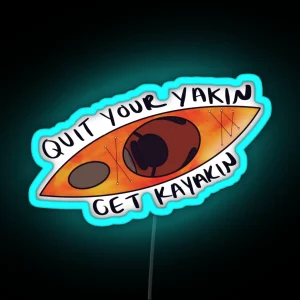 Quit Your Yakin RGB Neon Sign