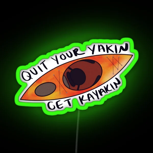 Quit Your Yakin RGB Neon Sign