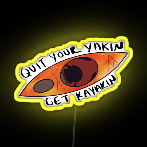 Quit Your Yakin RGB Neon Sign