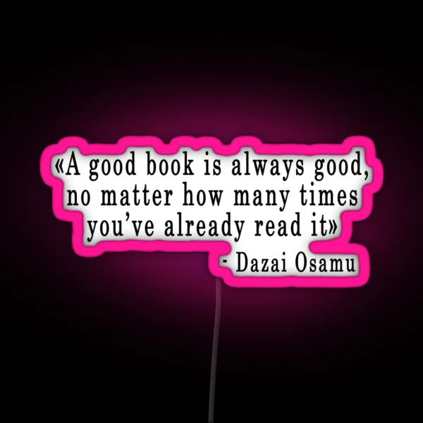 Quote A Good Book Is Always Good Dazai Osamu RGB Neon Sign