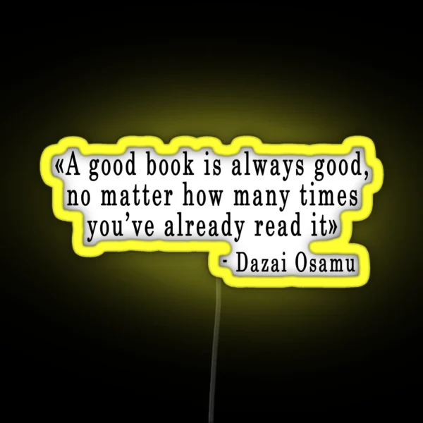 Quote A Good Book Is Always Good Dazai Osamu RGB Neon Sign