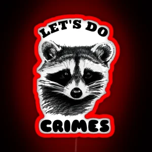 Raccoon Let S Do Crimes RGB Neon Sign