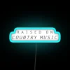 raised on country music neon sign vibrant rgb blue".