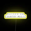 Raised on Country Music Neon Sign RGB Yellow 98840