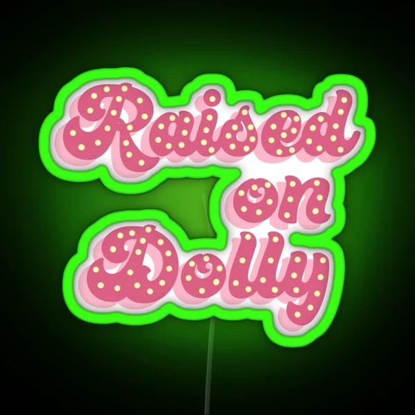Raised On Dolly RGB Neon Sign