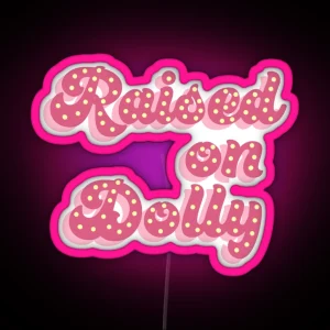 Raised On Dolly RGB Neon Sign