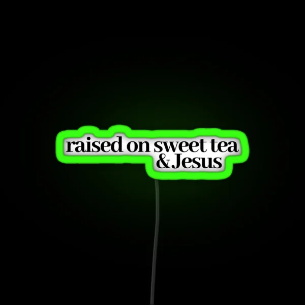 Raised On Sweet Tea And Jesus RGB Neon Sign