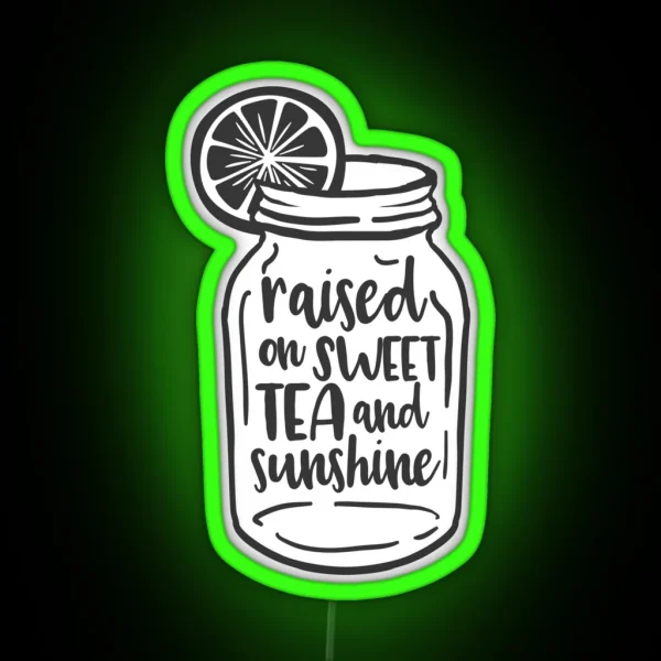 Raised On Sweet Tea And Sunshine RGB Neon Sign