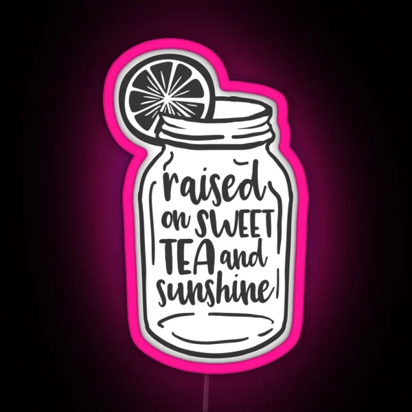 Raised On Sweet Tea And Sunshine RGB Neon Sign