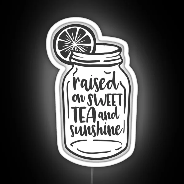 Raised On Sweet Tea And Sunshine RGB Neon Sign