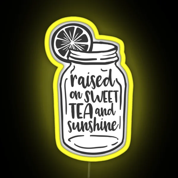 Raised On Sweet Tea And Sunshine RGB Neon Sign