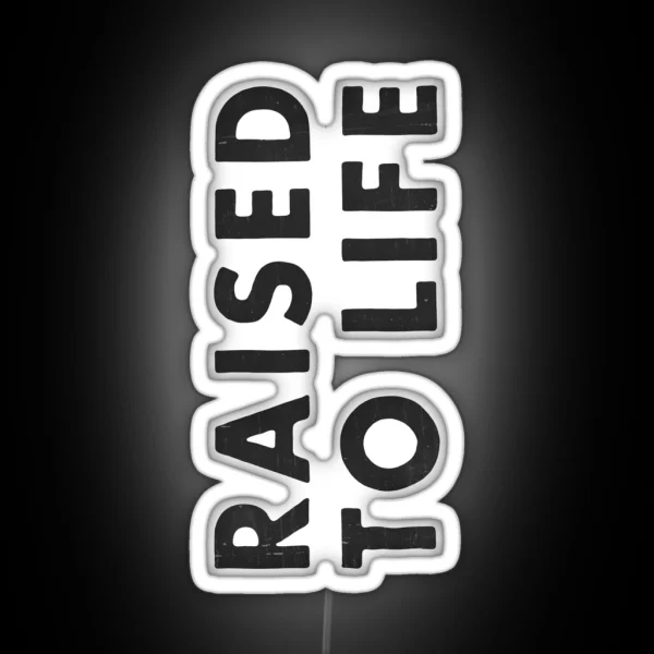 Raised To Life RGB Neon Sign