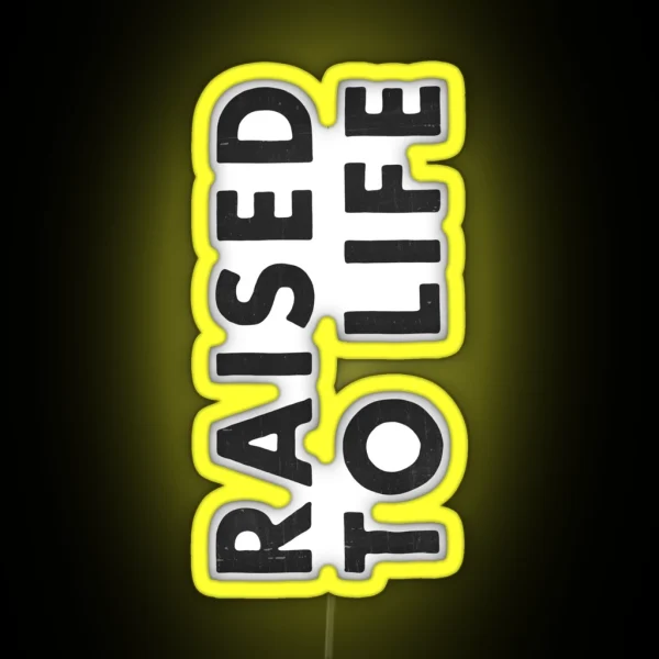 Raised To Life RGB Neon Sign