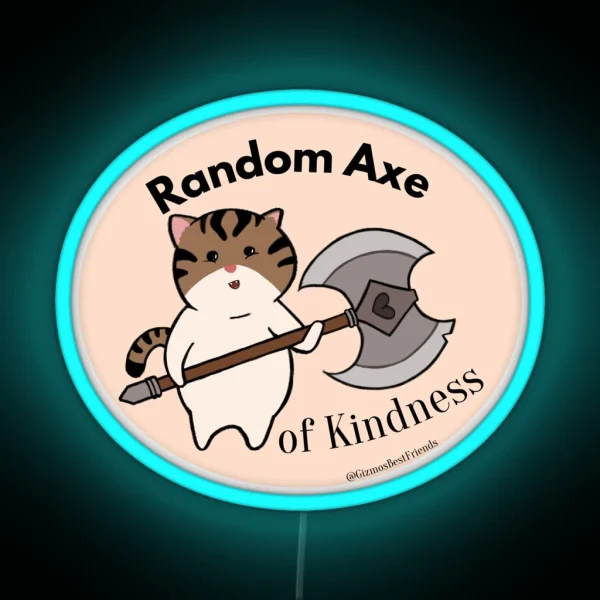 Random Axe Of Kindness RGB Neon Sign