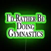 Rather Be Doing Gymnastics - RGB Neon Sign with Green Background