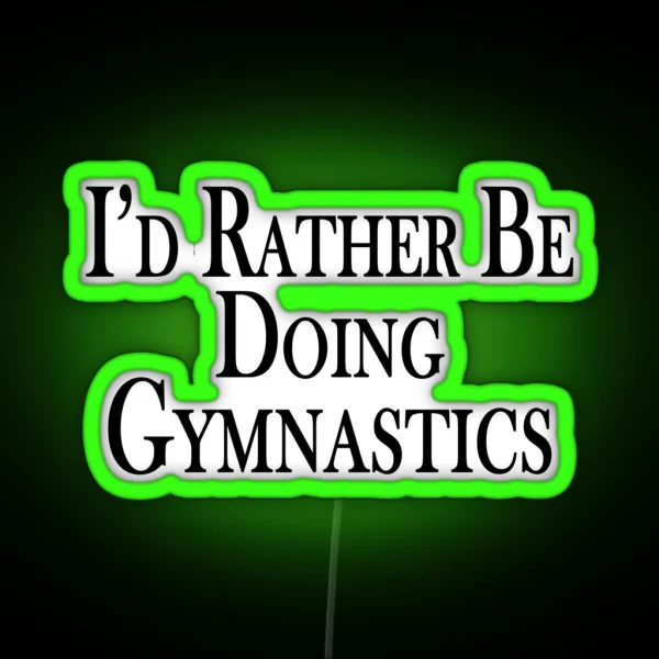 Rather Be Doing Gymnastics RGB Neon Sign