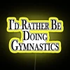 Rather be doing gymnastics neon sign rgb yellow.
