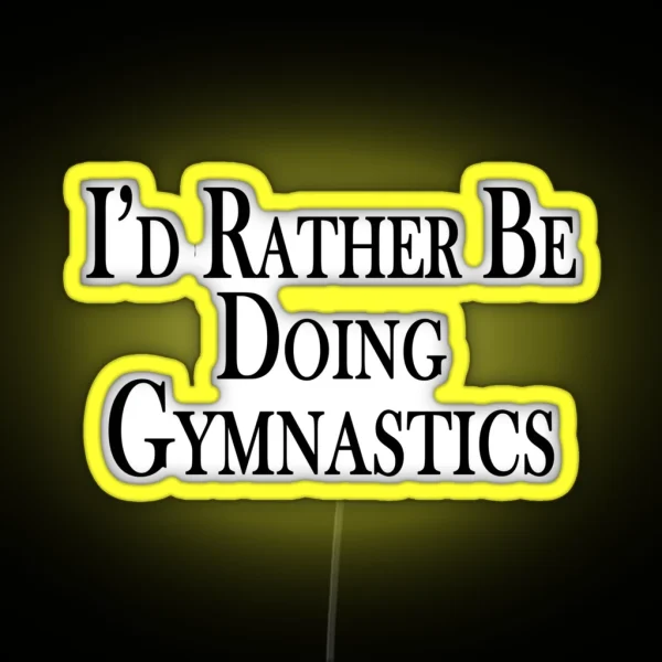 Rather Be Doing Gymnastics RGB Neon Sign
