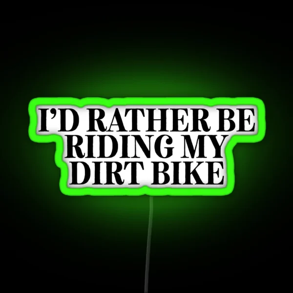 Rather Be Riding Dirt Bike Camper Fisher RGB Neon Sign