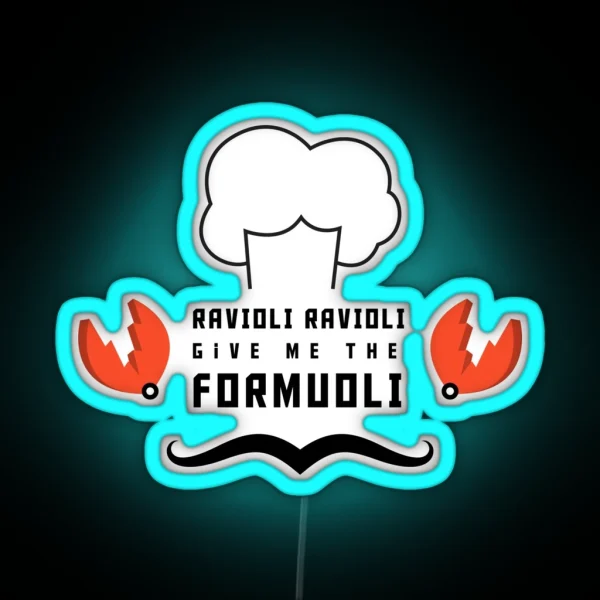 Ravioli Ravioli Give Me The Formuoli White Letters RGB Neon Sign