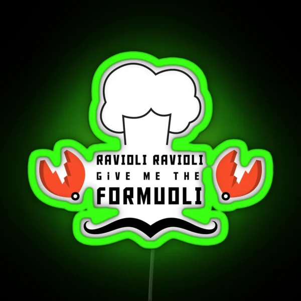 Ravioli Ravioli Give Me The Formuoli White Letters RGB Neon Sign