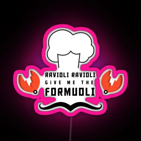 Ravioli Ravioli Give Me The Formuoli White Letters RGB Neon Sign