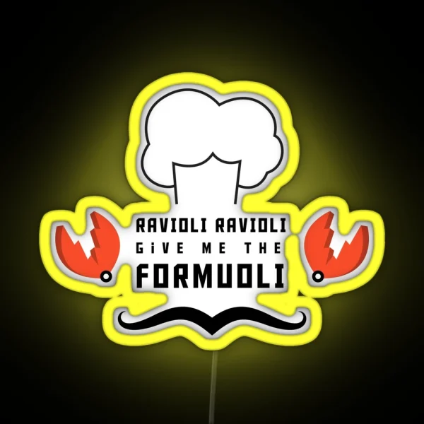 Ravioli Ravioli Give Me The Formuoli White Letters RGB Neon Sign