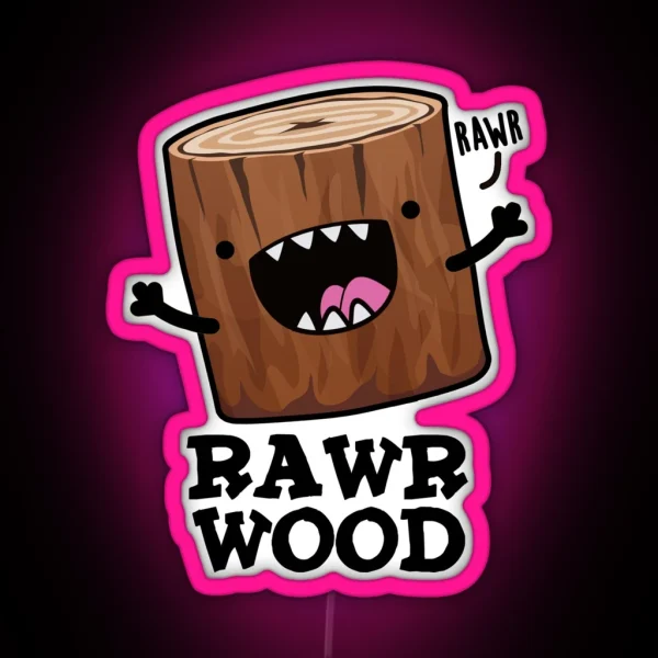 Rawr Wood Funny Nature Puns RGB Neon Sign