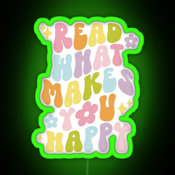 Read What Makes You Happy Colorful RGB Neon Sign