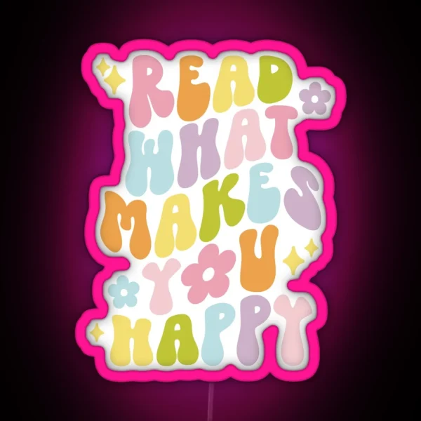 Read What Makes You Happy Colorful RGB Neon Sign