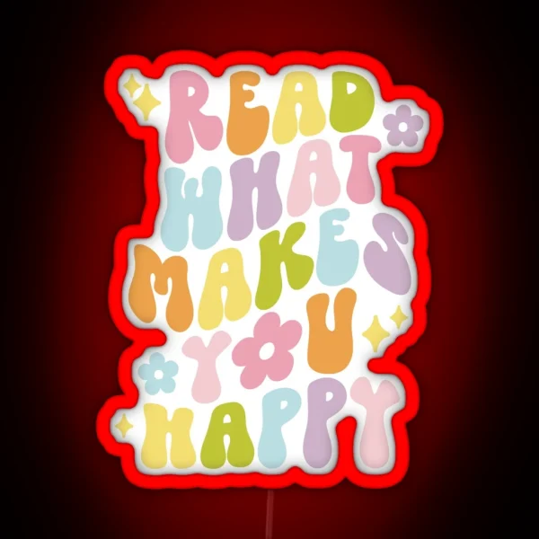 Read What Makes You Happy Colorful RGB Neon Sign