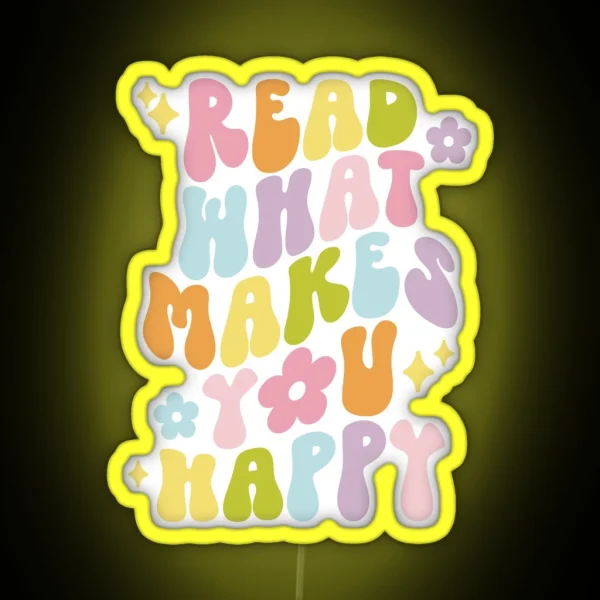 Read What Makes You Happy Colorful RGB Neon Sign