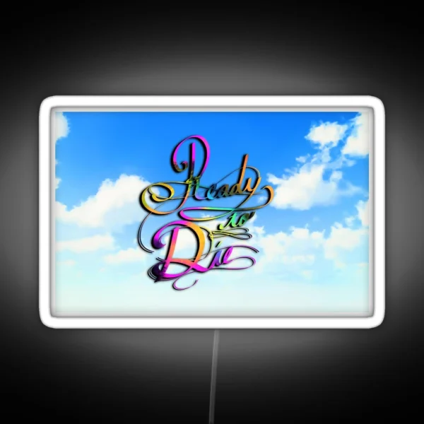 Ready To Die RGB Neon Sign