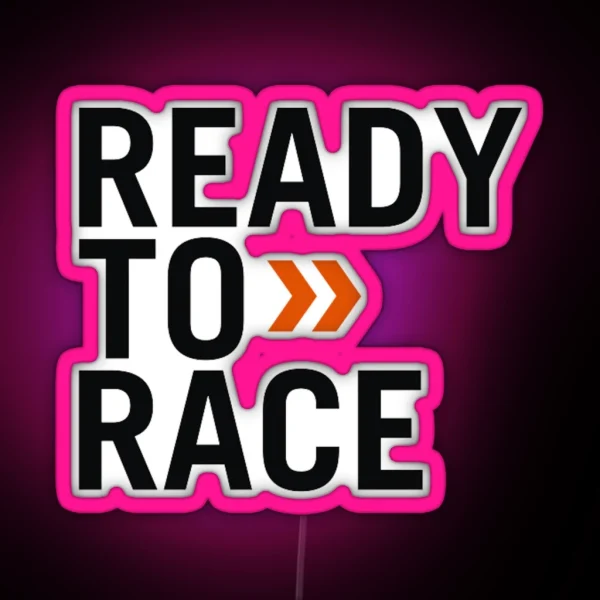 Ready To Race RGB Neon Sign