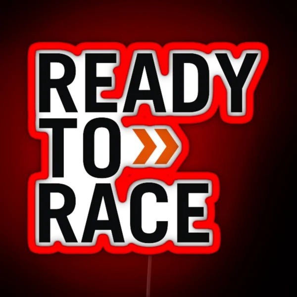Ready To Race RGB Neon Sign