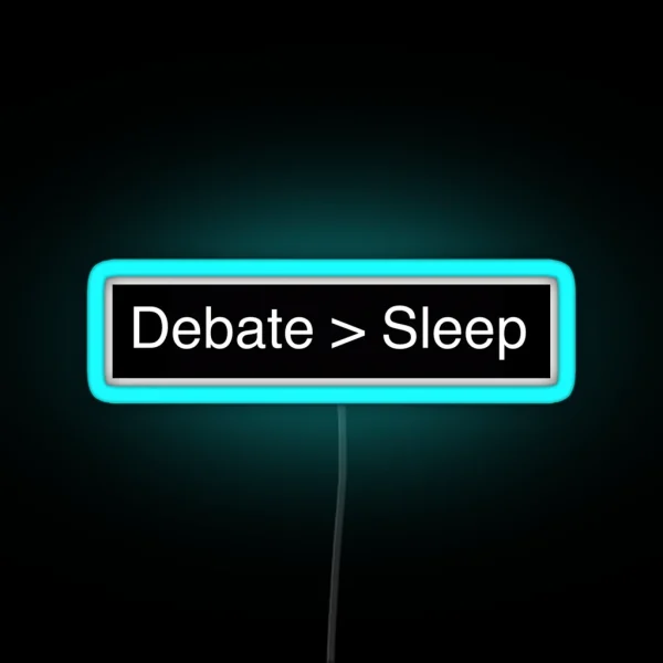 Real Debaters Don T Sleep RGB Neon Sign
