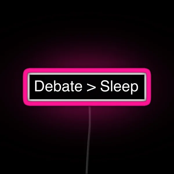 Real Debaters Don T Sleep RGB Neon Sign