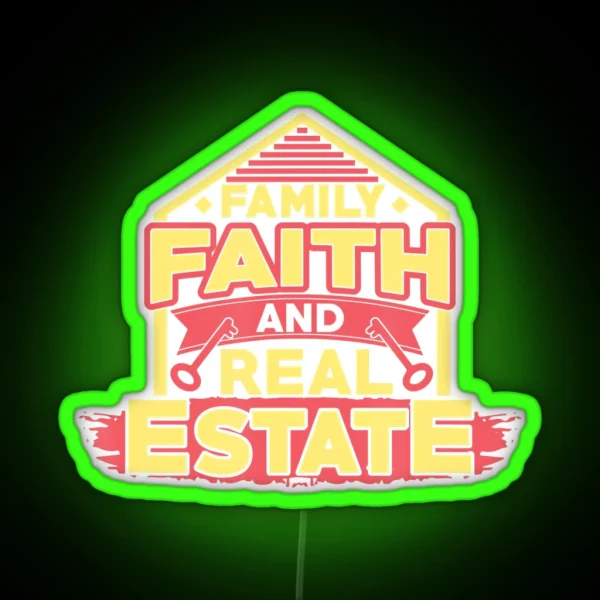 Real Estate Agent Faith Family For Realtors RGB Neon Sign