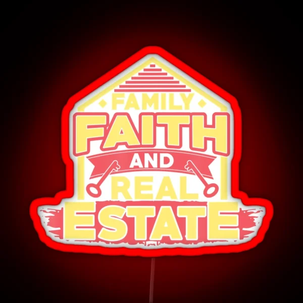 Real Estate Agent Faith Family For Realtors RGB Neon Sign