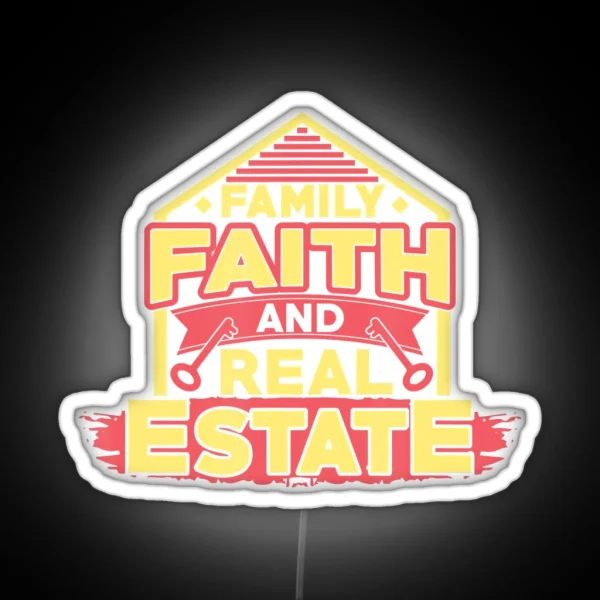 Real Estate Agent Faith Family For Realtors RGB Neon Sign
