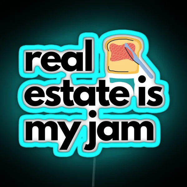 Real Estate Is My Jam Funny Realtor Saying RGB Neon Sign