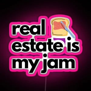 Real Estate Is My Jam Funny Realtor Saying RGB Neon Sign