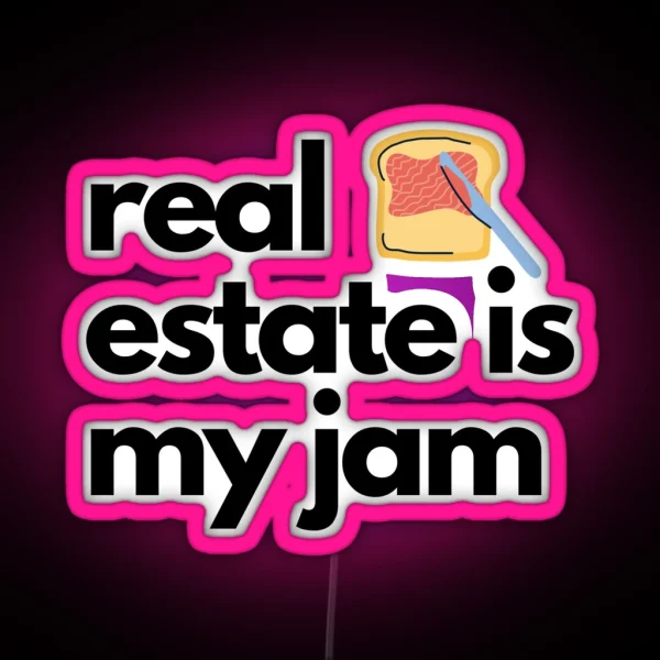 Real Estate Is My Jam Funny Realtor Saying RGB Neon Sign
