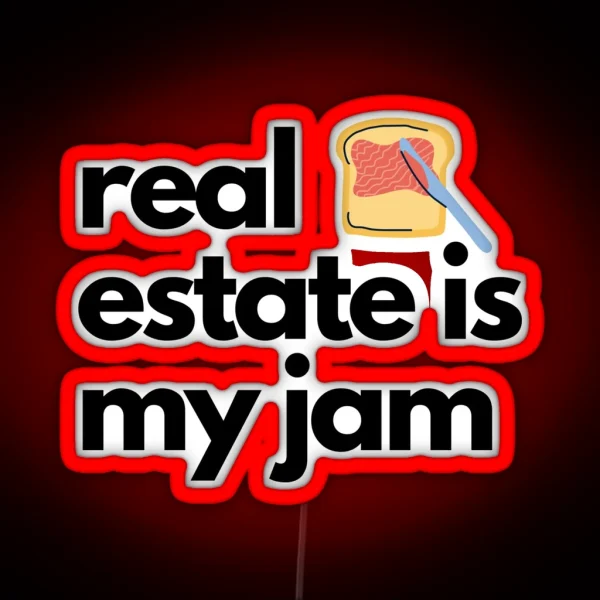 Real Estate Is My Jam Funny Realtor Saying RGB Neon Sign