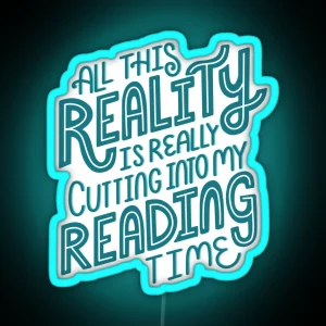 Reality Vs Reading Book Nerd Quote Lettering RGB Neon Sign