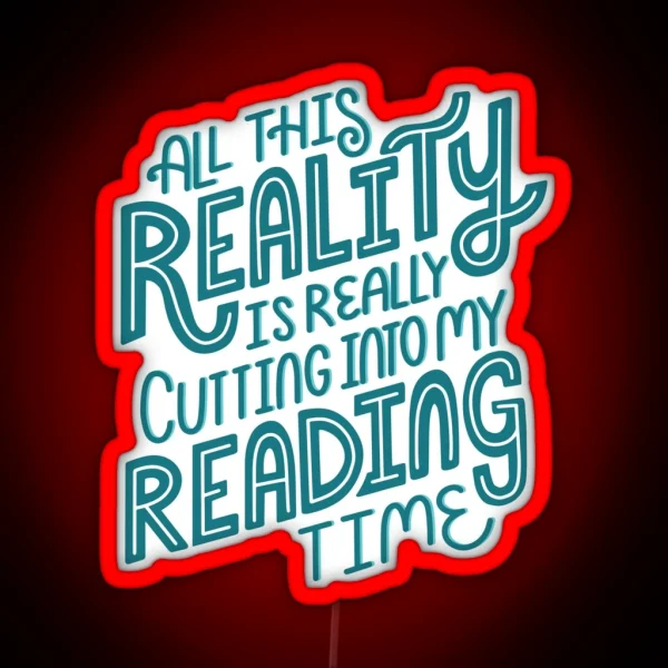 Reality Vs Reading Book Nerd Quote Lettering RGB Neon Sign